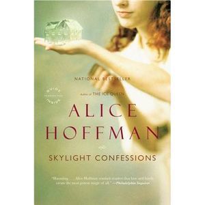 Skylight Confessions -- Alice Hoffman